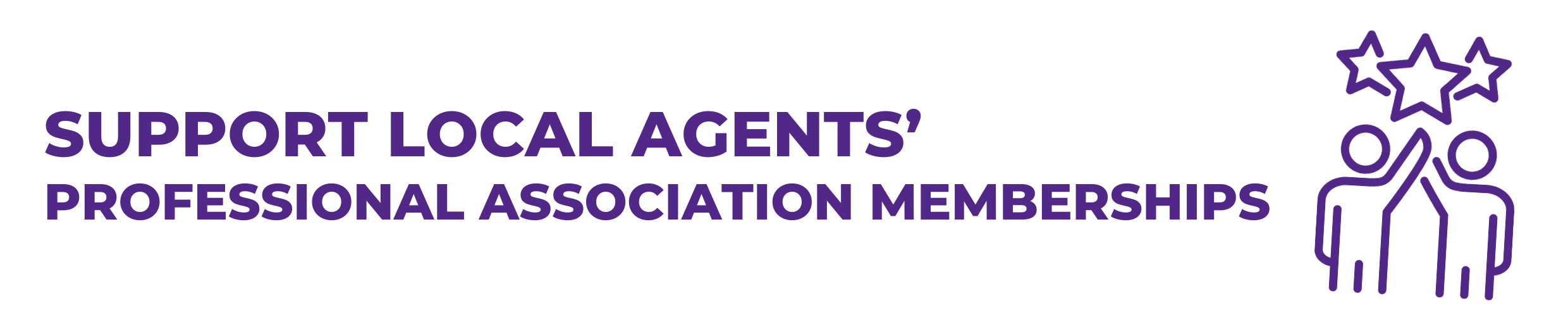 Support Local Agents' Professional Association Memberships